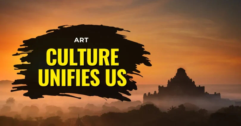 Art and Culture Unifies Us